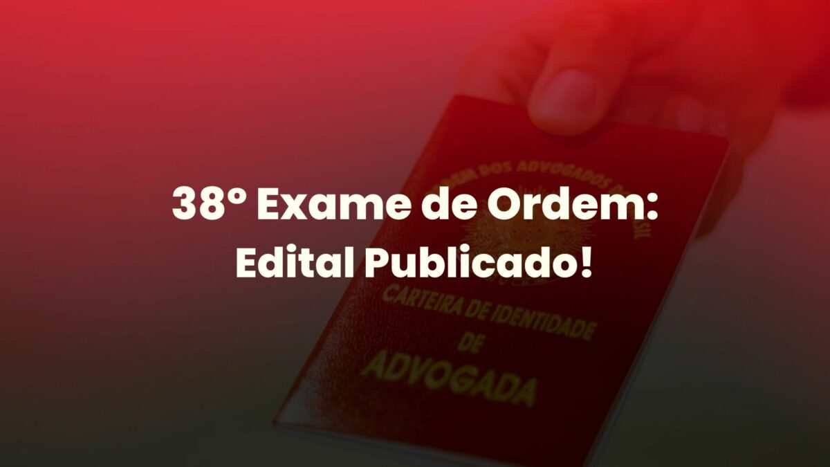 38º Exame de Ordem Edital Publicado